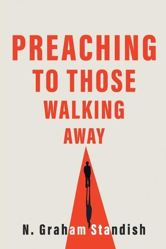 Бумажная книга «Preaching to Those Walking Away», автор Н. Грэм Стэндиш - фото №1