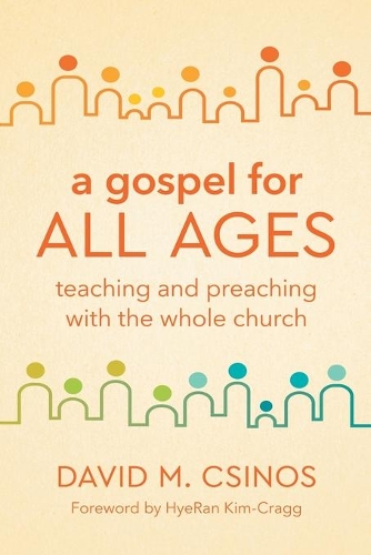 Паперова книга «A Gospel for All Ages: Teaching and Preaching with the Whole Church», автор Девід М. Чінос - фото №1