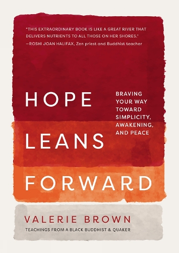 Бумажная книга «Hope Leans Forward: Braving Your Way toward Simplicity, Awakening, and Peace», автор Валери Браун - фото №1