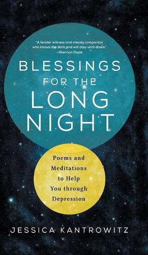 Паперова книга «Blessings for the Long Night: Poems and Meditations to Help You through Depression», автор Джессіка Кантровіц - фото №1