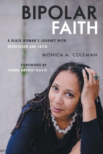 Паперова книга «Bipolar Faith: A Black Woman's Journey with Depression and Faith», автор Моніка А. Коулман - фото №1