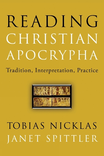 Бумажная книга «Reading Christian Apocrypha: Tradition, Interpretation, Practice», автор Джанет Э. Спиттлер - фото №1