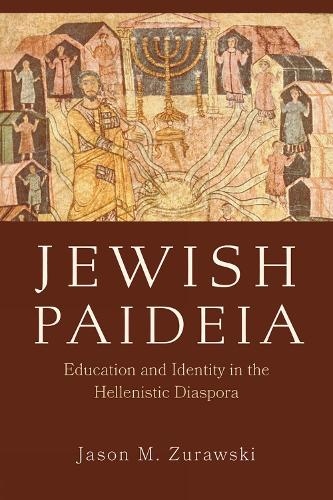 Паперова книга «Jewish Paideia: Education and Identity in the Hellenistic Diaspora», автор Джейсон М. Журавські - фото №1