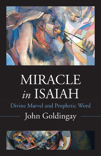 Паперова книга «Miracle in Isaiah: Divine Marvel and Prophetic World», автор Джон Голдінгей - фото №1
