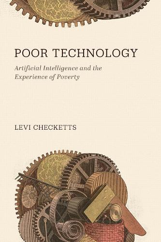 Паперова книга «Poor Technology: Artificial Intelligence and the Experience of Poverty», автор Леві Чекетс - фото №1