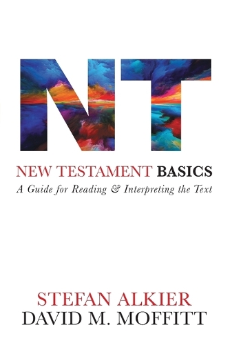 Паперова книга «New Testament Basics: A Guide for Reading and Interpreting the Text», авторів Девід М. Моффітт, Стефан Алкієр - фото №1