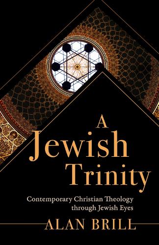 Бумажная книга «A Jewish Trinity: Contemporary Christian Theology through Jewish Eyes», автор Алан Брилл - фото №1