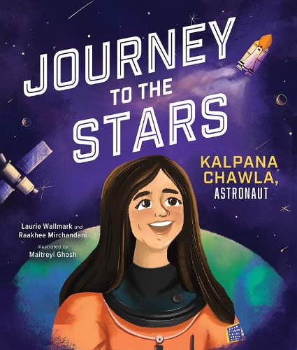 Бумажная книга «Journey to the Stars: Kalpana Chawla, Astronaut», авторов Лори Уоллмарк, Раахи Мирчандани - фото №1
