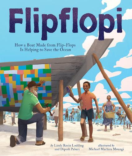 Паперова книга «Flipflopi: How a Boat Made from Flip-Flops Is Helping to Save the Ocean», авторів Діпеш Пабарі, Лінда Ревін Лоддінг - фото №1