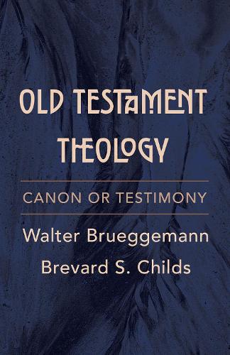 Бумажная книга «Old Testament Theology: Canon or Testimony», авторов Бревард С. Чайлдс, Уолтер Брюггеманн - фото №1