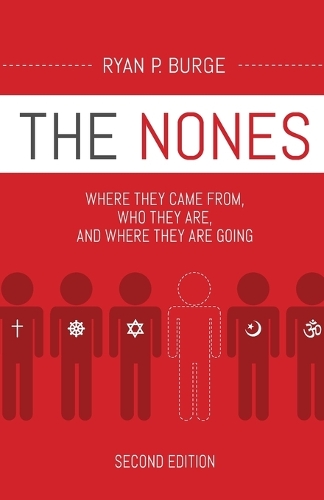 Бумажная книга «The Nones, Second Edition: Where They Came From, Who They Are, and Where They Are Going, Second Edition», автор Райан П. Бердж - фото №1
