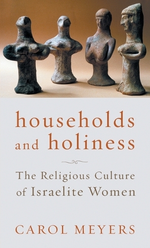 Бумажная книга «Households and Holiness: The Religious Culture of Israelite Women», автор Кэрол Мейерс - фото №1