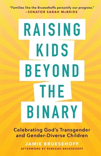 Бумажная книга «Raising Kids beyond the Binary: Celebrating God’s Transgender and Gender-Diverse Children», автор Джейми Брюзехофф - фото №1