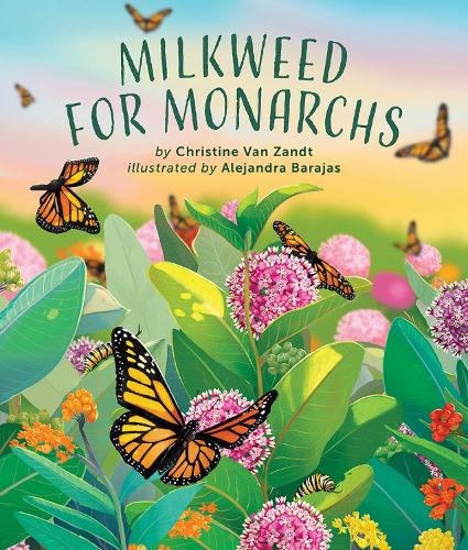 Бумажная книга «Milkweed for Monarchs», автор Кристин ван Зандт - фото №1