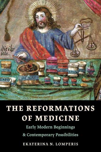 Бумажная книга «The Reformations of Medicine: Early Modern Beginnings and Contemporary Possibilities», автор Екатерина Н. Ломперис - фото №1