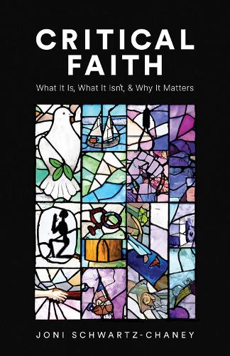 Бумажная книга «Critical Faith: What It Is, What It Isn't, and Why It Matters», автор Джони Шварц-Чейни - фото №1