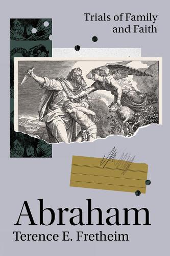 Бумажная книга «Abraham: Trials of Family and Faith», автор Теренс Э. Фретхейм - фото №1