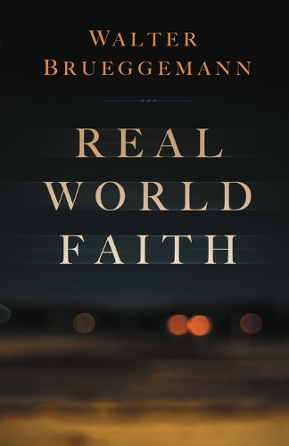 Бумажная книга «Real World Faith», автор Уолтер Брюггеманн - фото №1