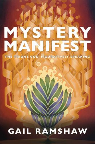 Паперова книга «Mystery Manifest: The Triune God, Figuratively Speaking», автор Гейл Рамшоу - фото №1