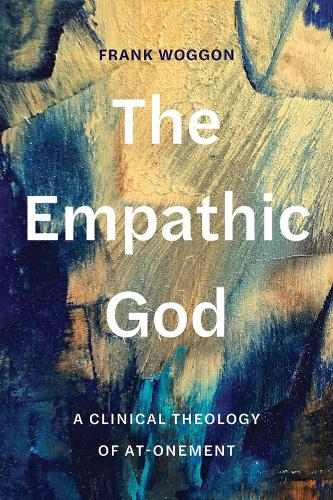 Бумажная книга «The Empathic God: A Clinical Theology of At-Onement», автор Фрэнк Воггон - фото №1