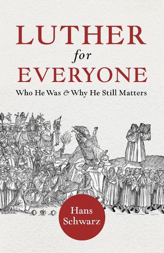 Бумажная книга «Luther for Everyone: Who He Was and Why He Still Matters», автор Ганс Шварц - фото №1