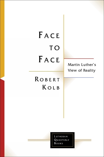 Бумажная книга «Face to Face: Martin Luther's View of Reality», автор Роберт Колб - фото №1