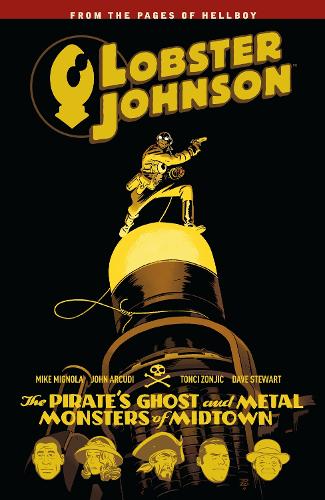Паперова книга «Lobster Johnson Volume 5: The Pirate's Ghost and Metal Monsters of Midtown», авторів Джон Аркуді, Майк Міньйола, Тончі Зонджич - фото №1