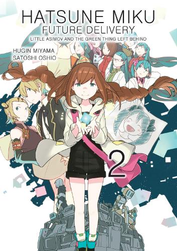 Бумажная книга «Hatsune Miku: Future Delivery Volume 2», авторов Хьюгин Мияма, Сатоши Ошио - фото №1
