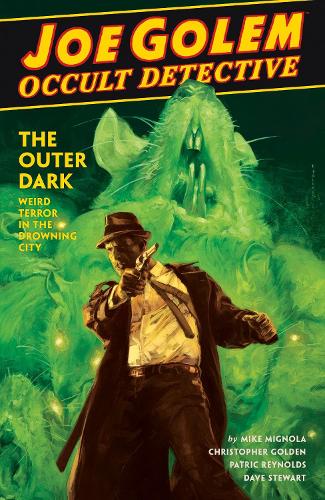 Паперова книга «Joe Golem: Occult Detective Vol. 2: The Outer Dark», авторів Крістофер Ґолден, Майк Міньйола - фото №1