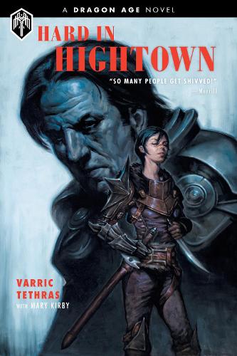 [object Object] «Dragon Age: Hard In Hightown: A Dragon Age Novel», авторів Мері Кірбі, Варрік Тетрас - фото №1