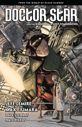 Бумажная книга «Doctor Star & The Kingdom Of Lost Tomorrows: From the World of Black Hammer», автор Джефф Лемир - фото №1