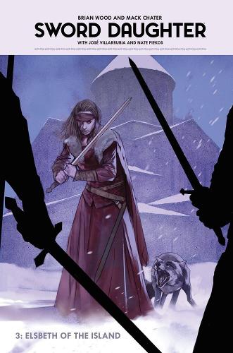 Бумажная книга «Sword Daughter Volume 3: Elsbeth of the Island», авторов Брайан Вуд, Мак Чатер - фото №1