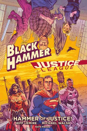 Паперова книга «Black Hammer/justice League: Hammer Of Justice!», автор Джефф Лемір - фото №1