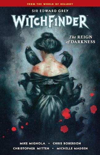 [object Object] «Witchfinder Volume 6: The Reign Of Darkness», авторов Крис Роберсон, Кристофер Миттен, Майк Миньола - фото №1