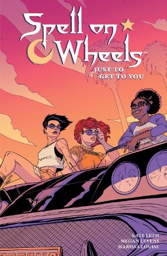 Паперова книга «Spell On Wheels Volume 2: Just To Get To You», авторів Кейт Лет, Марісса Луїза, Меган Левенс - фото №1