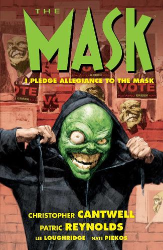 Бумажная книга «The Mask: I Pledge Allegiance To The Mask», авторов Кристофер Кантвелл, Ли Лафридж, Патрик Рейнольдс - фото №1
