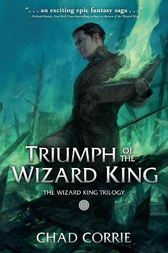 Паперова книга «Triumph of the Wizard King: The Wizard King Trilogy Book Three», автор Чад Коррі - фото №1