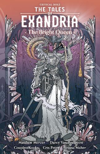 Паперова книга «Critical Role: The Tales Of Exandria--the Bright Queen», автор Дарсі ван Поелгест - фото №1