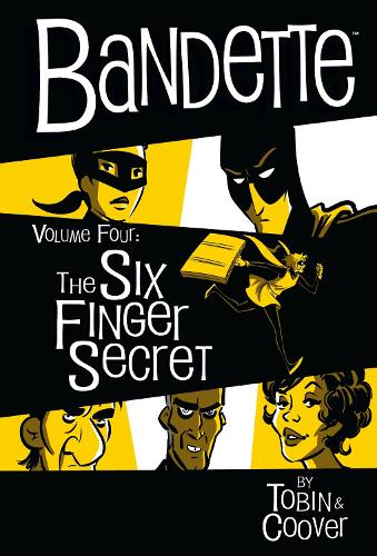 Бумажная книга «Bandette Volume 4: The Six Finger Secret», авторов Колин Кувер, Пол Тобин - фото №1