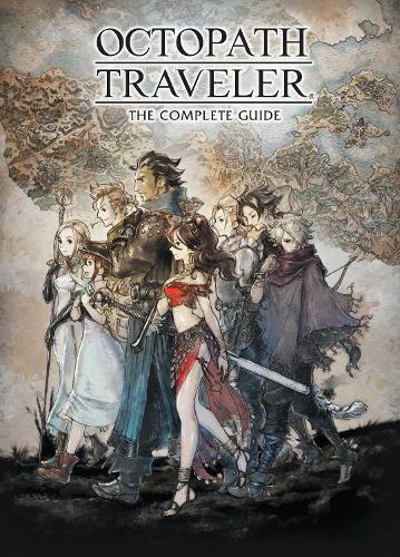 Бумажная книга «Octopath Traveler: The Complete Guide», автор Square Enix - фото №1