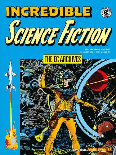Бумажная книга «Ec Archives, The: Incredible Science Fiction», авторов Аль Фельдштейн, Джек Олек, Уолли Вуд - фото №1