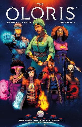 Паперова книга «The Oloris: Heroes Will Unite Volume 1», авторів Рой Окупе, Сунканмі Акінбойе, Тойн Аджетунмобі - фото №1