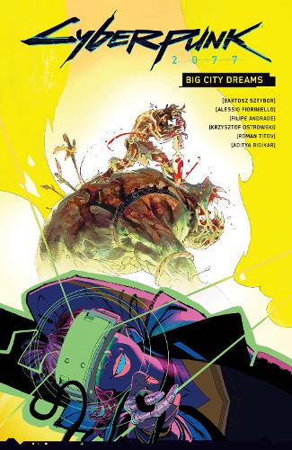 Бумажная книга «Cyberpunk 2077: Big City Dreams», авторов Алессио Фиориниелло, Бартош Штыбор, Филип Андраде - фото №1