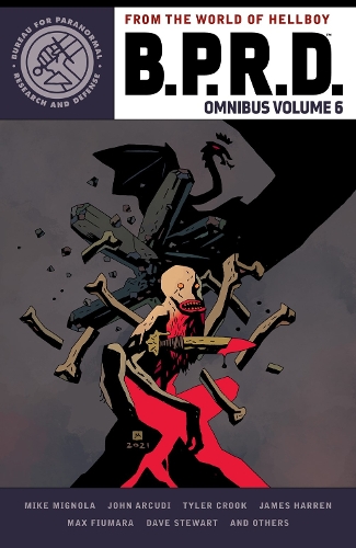 Паперова книга «B.p.r.d. Omnibus Volume 6», авторів Джон Аркуді, Майк Міньйола, Тайлер Крук - фото №1