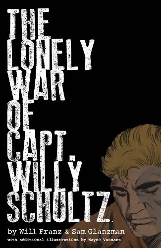 Паперова книга «The Lonely War Of Capt. Willy Schultz», авторів Сем Гланцман, Вілл Франц - фото №1