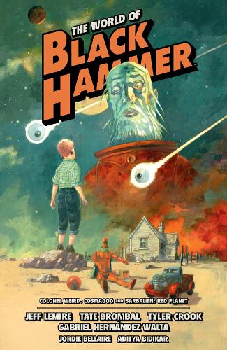 Бумажная книга «The World Of Black Hammer Omnibus Volume 3», авторов Джефф Лемир, Тейт Бромбал - фото №1