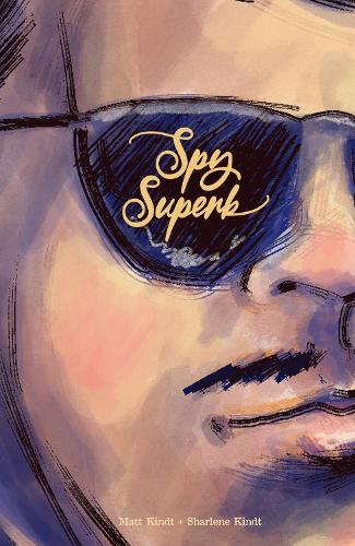 Паперова книга «Spy Superb», авторів Метт Кіндт, Шарлін Кіндт - фото №1