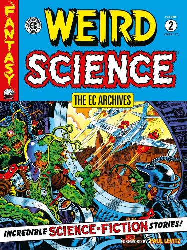 Бумажная книга «The Ec Archives: Weird Science Volume 2», авторов Аль Фельдштейн, Харви Курцман, Уолли Вуд - фото №1