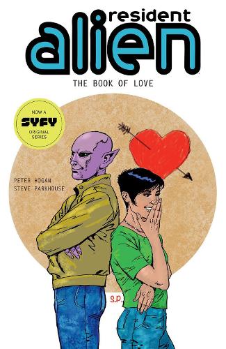 Бумажная книга «Resident Alien Volume 7: The Book Of Love», авторов Питер Хоган, Стив Паркхаус - фото №1