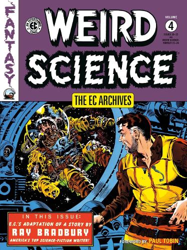 Бумажная книга «The EC Archives: Weird Science Volume 4», авторов Аль Фельдштейн, Аль Вильямсон, Уолли Вуд - фото №1